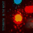 Techmatik - In The Night (Main Mix)