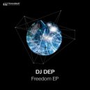DJ Dep - Freedom (Original Mix)