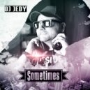 DJ JEDY - Sometimes (Original Mix)