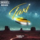 Tamerlan & Alena - Taxi (MiKey Radio Edit)