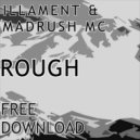 Illament feat. MC Madrush - Rough