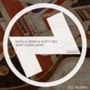 Block & Crown & Scotty Boy - What's Going Down