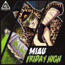 MIAU - Friday High