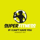 SuperFitness - If I Can\'t Have You (Instrumental Workout Mix 134 bpm)