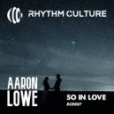 Aaron Lowe - So In Love (Original Mix)