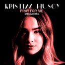 Kristin Husøy & SFRNG - Pray For Me (SFRNG Remix)