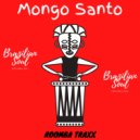 Mongo Santo - Brazilian Soul (Roomba Mix)