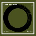 Poor Pay Rich - Life