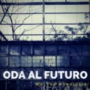 Walter Morciglio - Oda al futuro ()