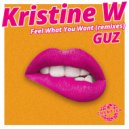Kristine W - Feel What You Want (Guz Edit)