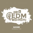 Hard EDM Workout - Sucker