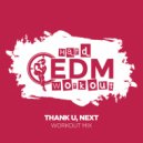 Hard EDM Workout - Thank U, Next