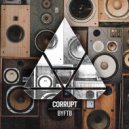 Corrupt - BYFTB (Original Mix)