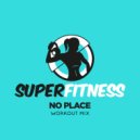 SuperFitness - No Place
