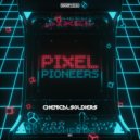 Chemical Soldiers - Pixel Pioneers (Original Mix)