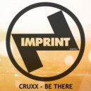 Cruxx - Be There