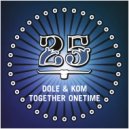Dole & Kom - Together Onetime (Agent! Remix)