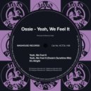 Ossie - Yeah, We Feel It (Ossie\'s Sunshine Mix)