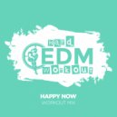 Hard EDM Workout - Happy Now