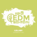 Hard EDM Workout - Lullaby