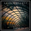 Savran Dönmez - O Kadar Zor Değil (Original Mix)