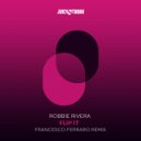 Robbie Rivera, Francesco Ferraro - Flip It