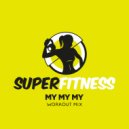 SuperFitness - My My My (Instrumental Workout Mix 133 bpm)