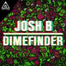 Josh B - DimeFinder (Original Mix)