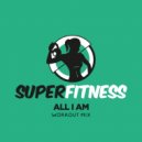 SuperFitness - All I Am (Workout Mix 135 bpm)