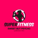 SuperFitness - Sweet But Psycho (Instrumental Workout Mix 134 bpm)