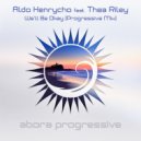 Aldo Henrycho feat. Thea Riley - We\'ll Be Okay (Progressive Mix)