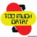 DJ Haus - Too Much Data (Patrick Topping Remix [Radio Edit])