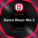 Dj Amigo - Dance Music Mix 3