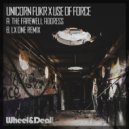 Unicorn Fukr, Use of Force - The Farewell Address (LX ONE Remix)