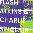 Flash Atkins & Charlie Sinclair - All Night Long - Part 2 (Flash Dub)