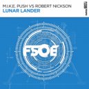 M.I.K.E. Push vs Robert Nickson - Lunar Lander (Extended Mix)
