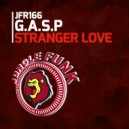 G.A.S.P - Stranger Love (Stranger Disco Dub Mix)