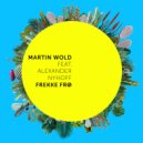 Martin Wold feat. Alexander Nyhoff - Frekke Frø (Original Mix)
