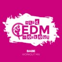 Hard EDM Workout - Babe