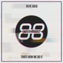 Alfie Gold - Thats How We Do It