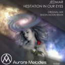 Jedmar - Hesitation In Our Eyes (Simon Moon Remix)
