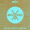 BOT - All My Life To Live