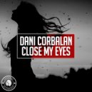 Dani Corbalan - Close My Eyes