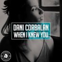 Dani Corbalan - When I Knew You (Radio Edit)