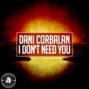 Dani Corbalan - I Don\'t Need You (Radio Edit)