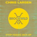 Chris Larsen (CA) - Stop Faking Jack (Original Mix)