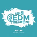Hard EDM Workout - All I Am