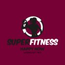 SuperFitness - Happy Now