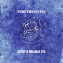 Selfart & Dreamer Cyn - Were Conducted (Original mix)