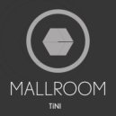 TiNI - Mallroom (Original mix)